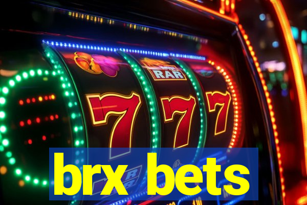 brx bets