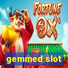 gemmed slot