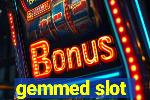 gemmed slot