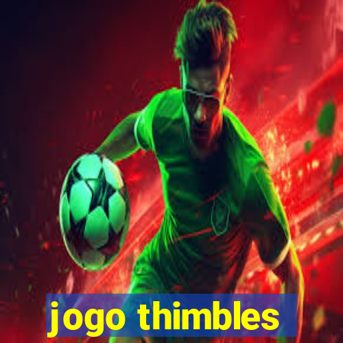 jogo thimbles