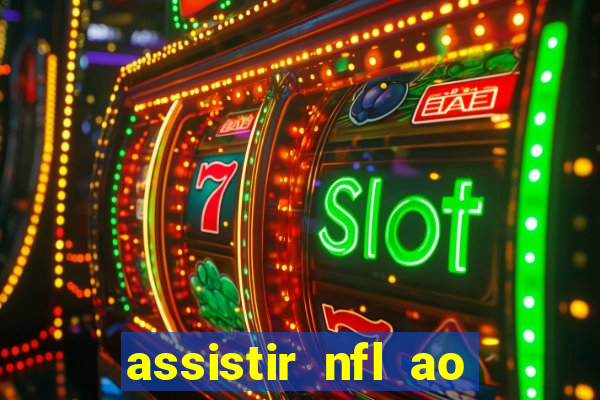 assistir nfl ao vivo multicanais