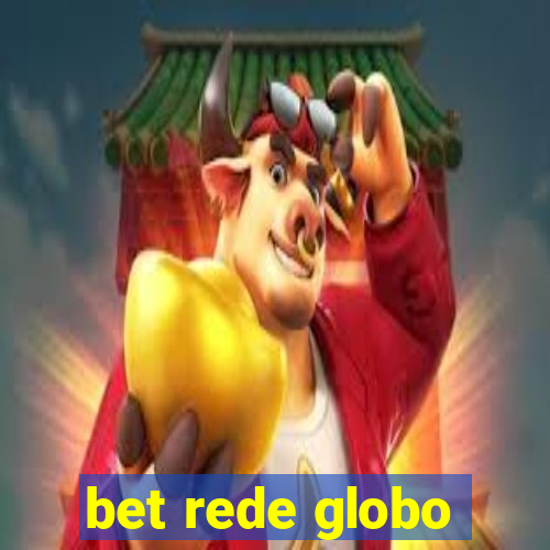 bet rede globo