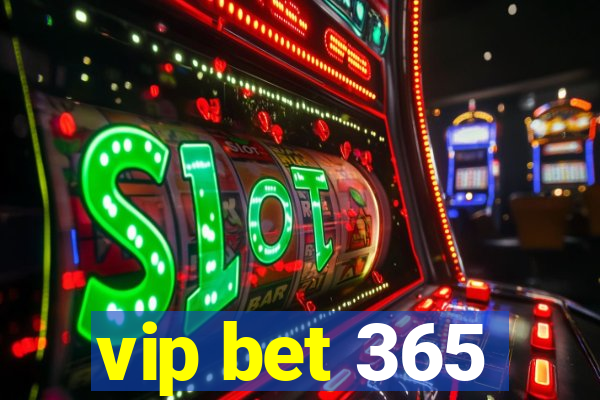 vip bet 365