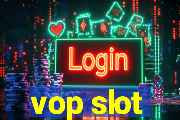 vop slot