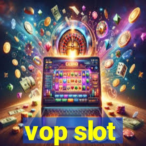 vop slot