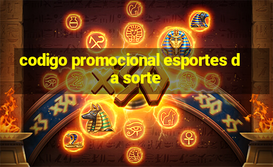 codigo promocional esportes da sorte