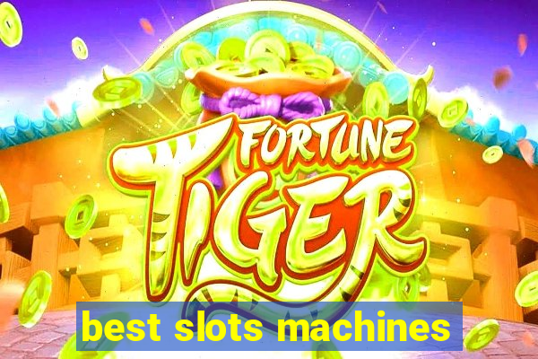 best slots machines