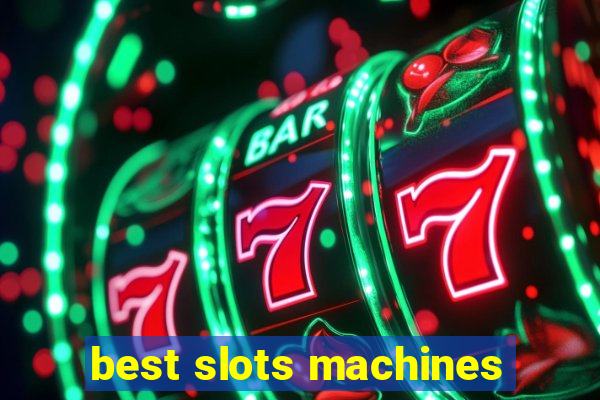 best slots machines