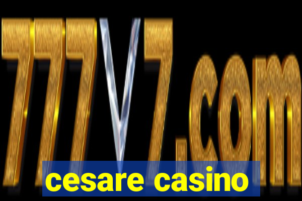 cesare casino