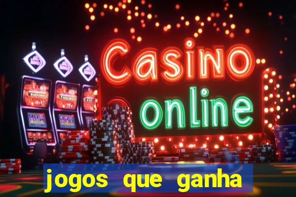 jogos que ganha dinheiro de verdade de gra?a