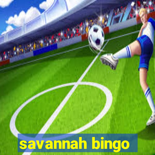 savannah bingo