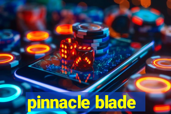 pinnacle blade