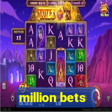 million bets