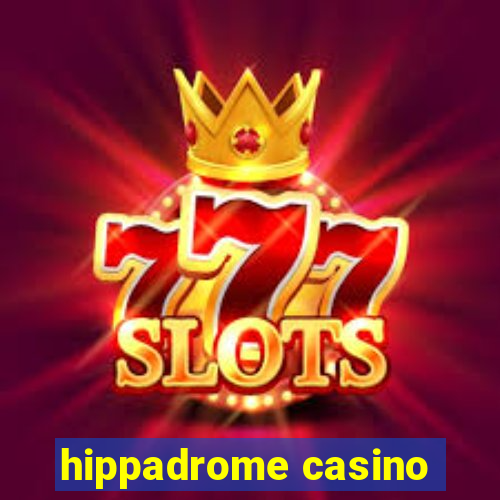 hippadrome casino