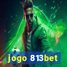 jogo 813bet