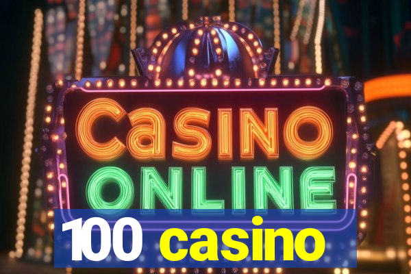 100 casino