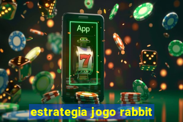 estrategia jogo rabbit