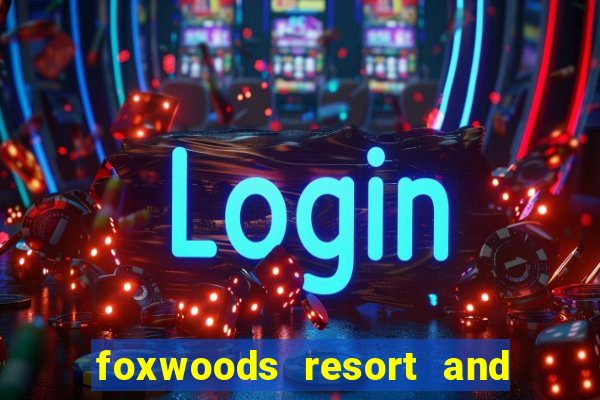 foxwoods resort and casino hotel