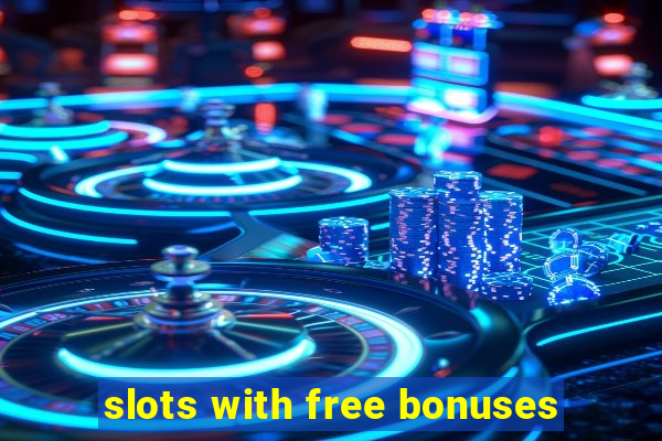 slots with free bonuses