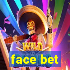 face bet