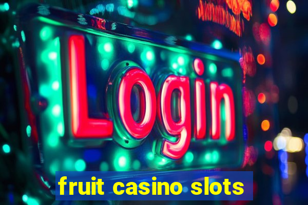 fruit casino slots