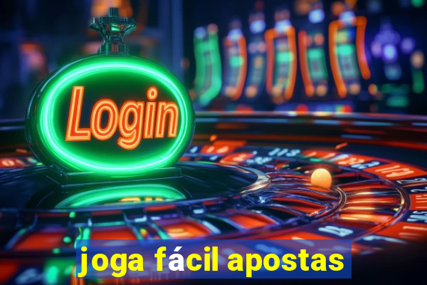 joga fácil apostas