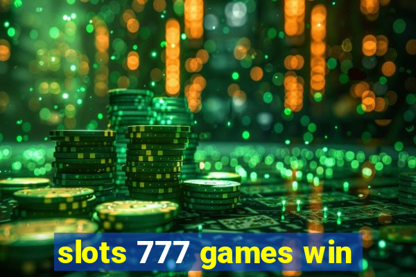 slots 777 games win