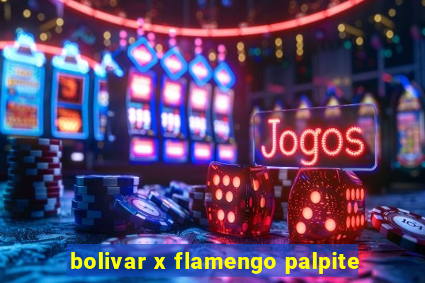 bolivar x flamengo palpite