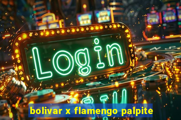 bolivar x flamengo palpite