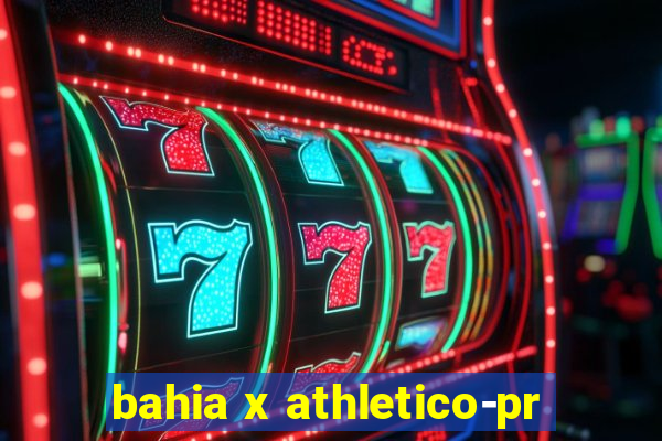 bahia x athletico-pr