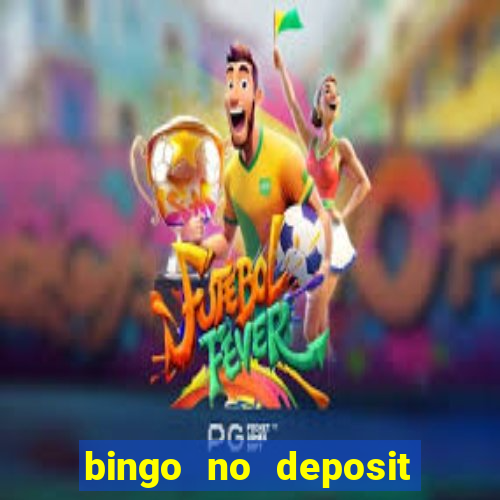 bingo no deposit win real money