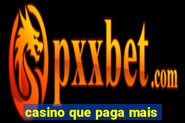 casino que paga mais