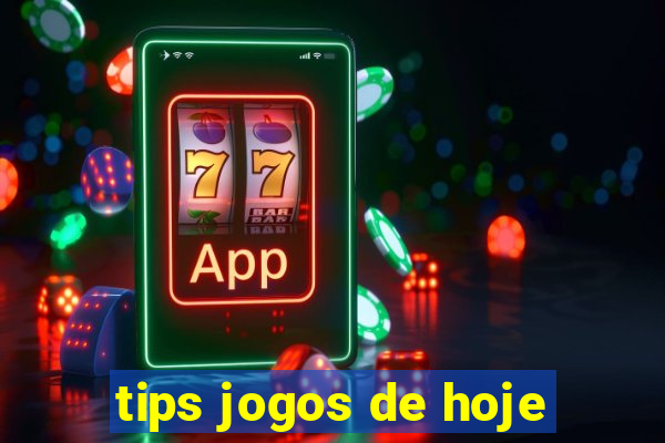 tips jogos de hoje