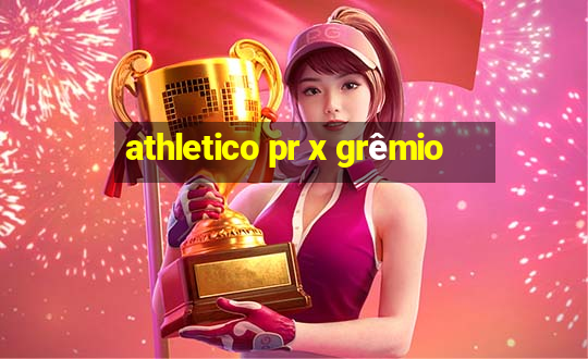 athletico pr x grêmio