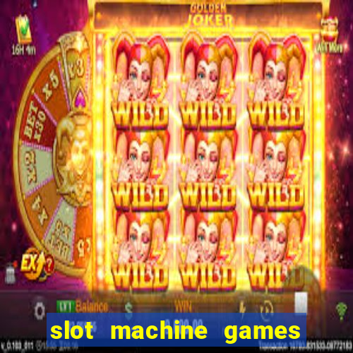 slot machine games with bonus