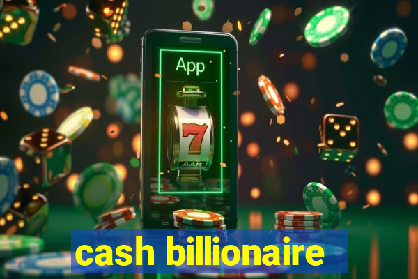 cash billionaire