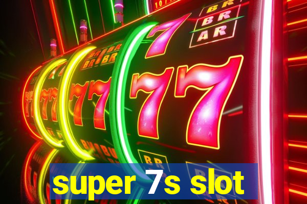 super 7s slot