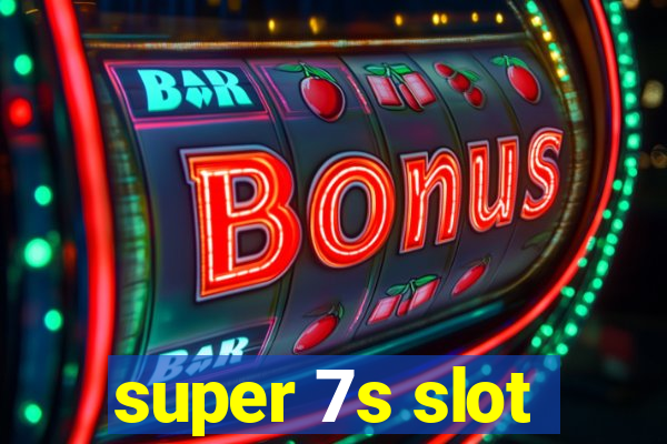 super 7s slot