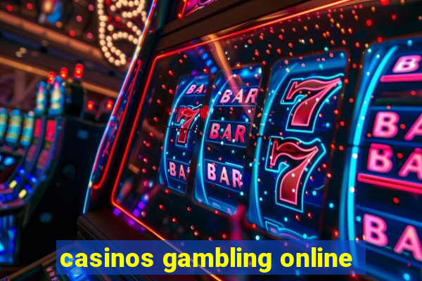 casinos gambling online