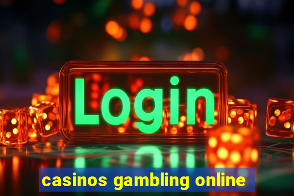 casinos gambling online