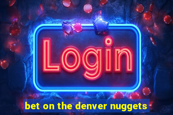 bet on the denver nuggets