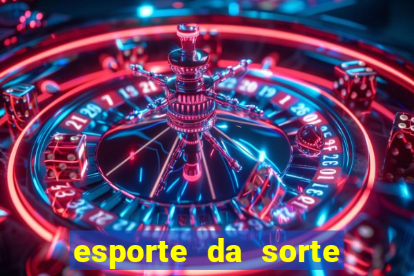 esporte da sorte casino login