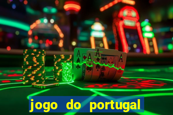 jogo do portugal onde assistir