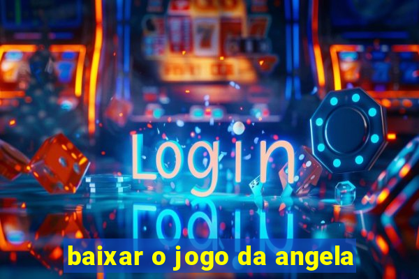 baixar o jogo da angela