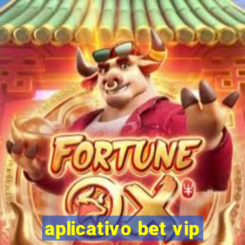 aplicativo bet vip