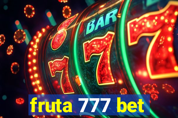 fruta 777 bet