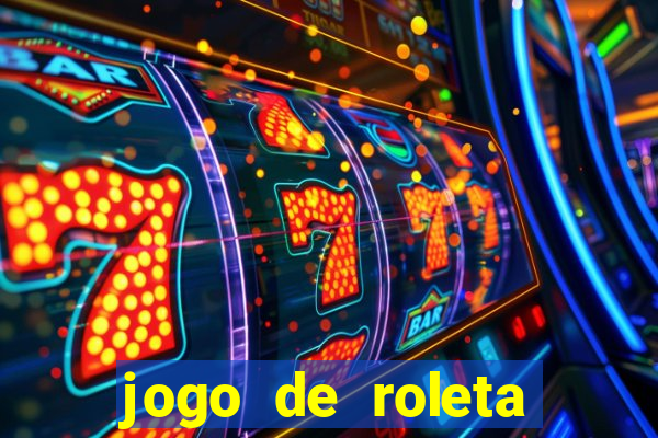 jogo de roleta online grátis