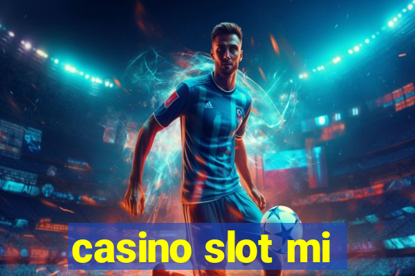 casino slot mi