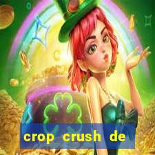 crop crush de ganhar dinheiro