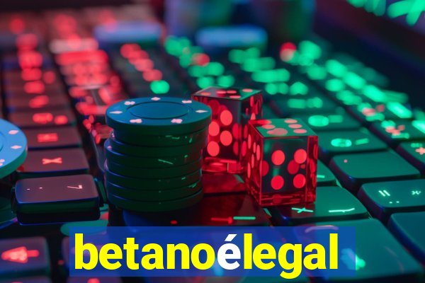 betanoélegal